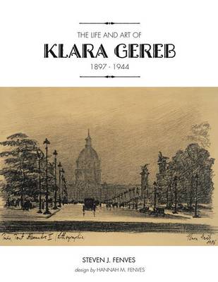 Book cover for The Life and Art of Klara Gereb (1897 -1944)