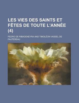 Book cover for Les Vies Des Saints Et Fetes de Toute L'Annee (4)