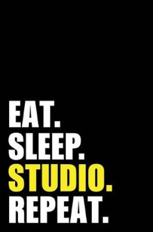 Cover of Eat Sleep Studio Repeat