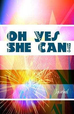 Book cover for Oh Yes She Can Journal