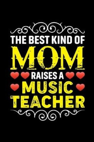 Cover of The Best Kind Of Mom Raises A Music Teacher