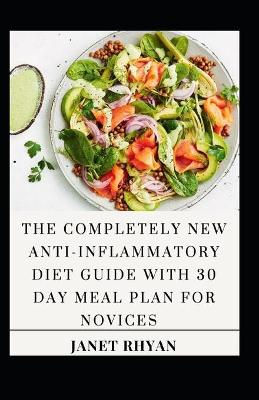 Book cover for The Completely New Anti-Inflammatory Diet Guide With 30 Day Meal Plan For Novices