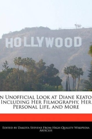 Cover of An Unofficial Look at Diane Keaton Including Her Filmography, Her Personal Life, and More