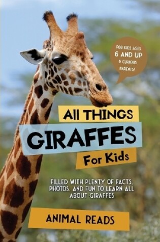 Cover of All Things Giraffes For Kids