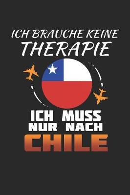 Book cover for Ich Brauche Keine Therapie Ich Muss Nur Nach Chile