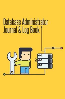 Book cover for Database Administrator Journal & Log Book