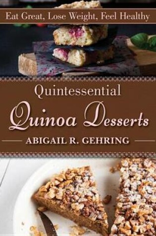 Cover of Quintessential Quinoa Desserts