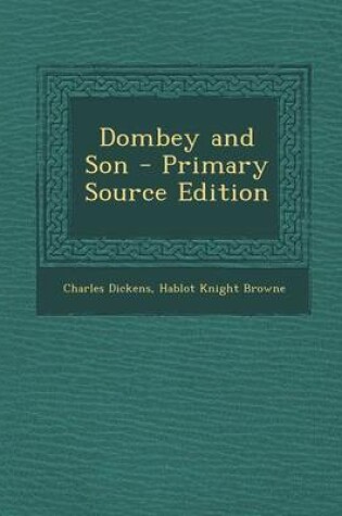 Cover of Dombey and Son - Primary Source Edition