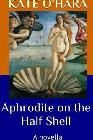 Cover of Aphrodite on the Half Shell