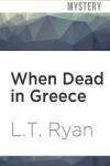 Book cover for When Dead in Greece