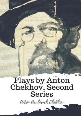 Book cover for Plays by Anton Chekhov, Second Series