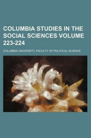 Cover of Columbia Studies in the Social Sciences Volume 223-224