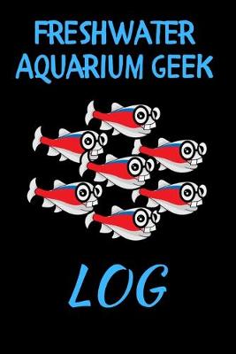 Book cover for Freshwater Aquarium Geek Log