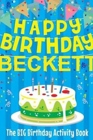 Cover of Happy Birthday Beckett - The Big Birthday Activity Book