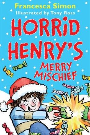 Cover of Horrid Henry's Merry Mischief