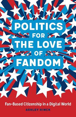 Cover of Politics for the Love of Fandom