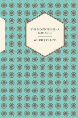 Cover of The Moonstone - A Romance