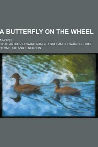 Cover of A Butterfly on the Wheel; A Novel