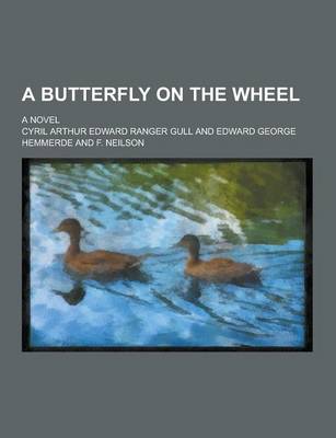 Book cover for A Butterfly on the Wheel; A Novel