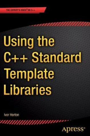 Cover of Using the C++ Standard Template Libraries