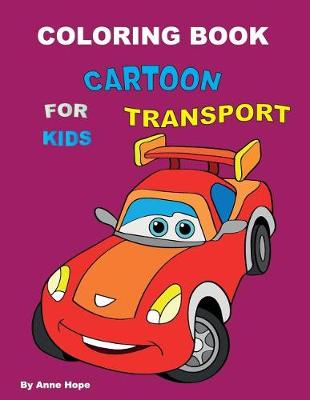 Book cover for Cartoon Transport Coloring Book for Kids