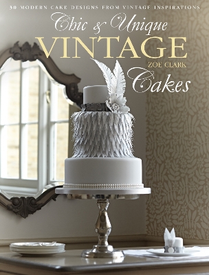 Book cover for Chic & Unique Vintage Cakes
