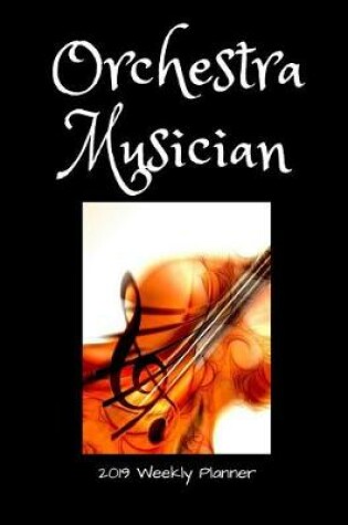 Cover of Orchestra Musician 2019 Weekly Planner