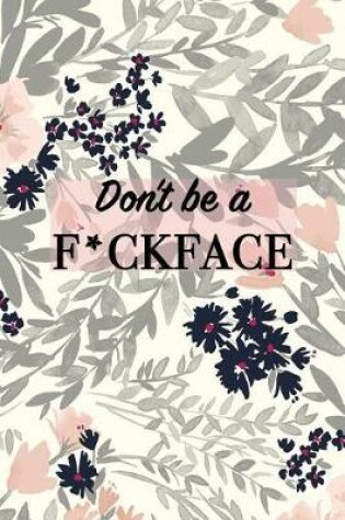 Cover of Don't Be a F*ckFace