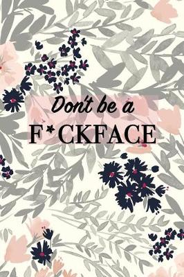 Book cover for Don't Be a F*ckFace
