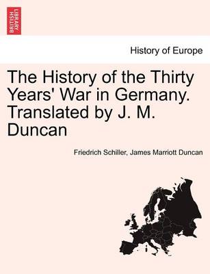 Book cover for The History of the Thirty Years' War in Germany. Translated by J. M. Duncan