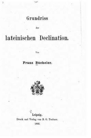 Cover of Grundriss der lateinischen Declination