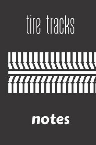 Cover of tire tracks notes