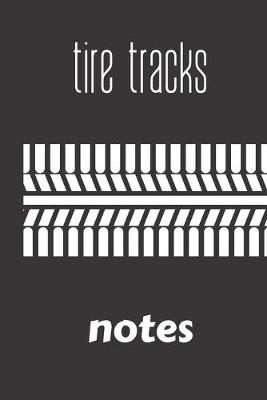 Book cover for tire tracks notes