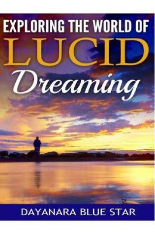 Cover of Exploring the World of Lucid Dreaming