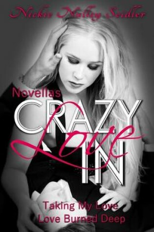 Cover of Crazy In Love Novellas