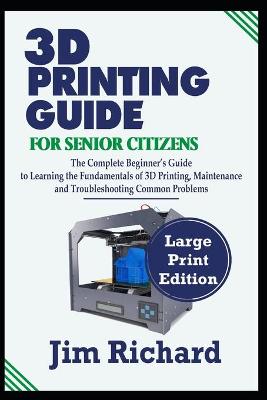 Cover of 3D Printing Guide for Senior Citizens