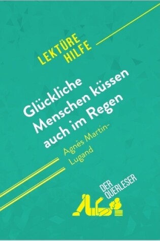 Cover of Glückliche Menschen küssen auch im Regen von Agnès Martin-Lugand (Lektürehilfe)