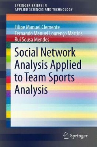 Cover of Social Network Analysis Applied to Team Sports Analysis