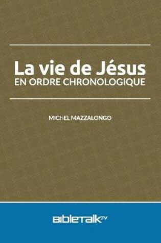 Cover of La vie de Jesus en ordre chronologique