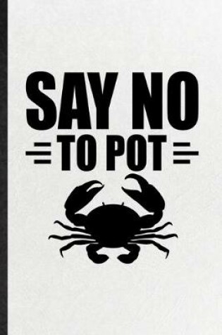 Cover of Say No to Pot