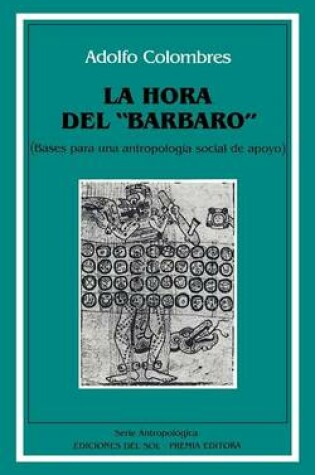 Cover of Hora Del "Barbaro" : Bases Para UNA Antropologia Social De Apoyo, La