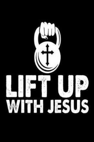 Cover of Lift Up With Jesus