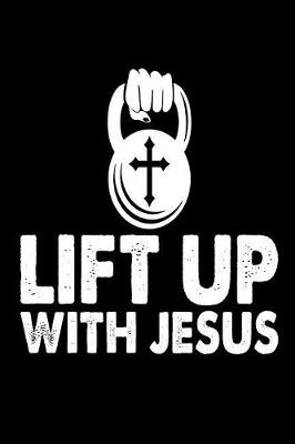 Book cover for Lift Up With Jesus