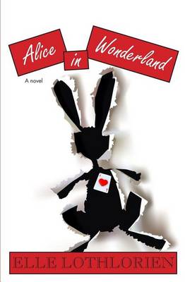 Alice in Wonderland by Elle Lothlorien