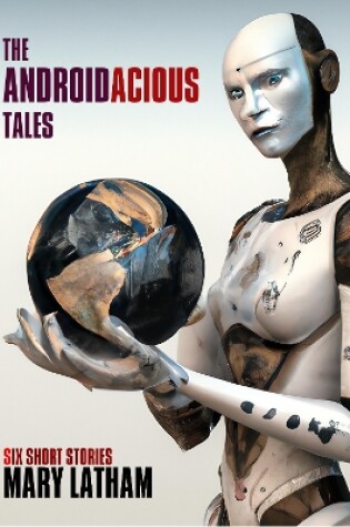 Cover of The Androidacious Tales