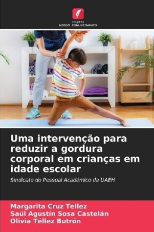 Cover of Uma interven��o para reduzir a gordura corporal em crian�as em idade escolar