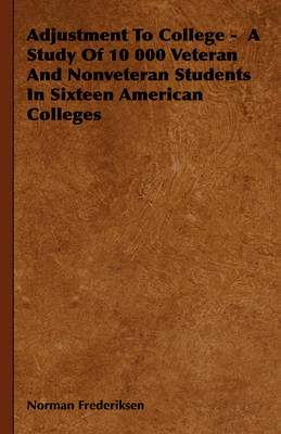 Book cover for Adjustment To College - A Study Of 10 000 Veteran And Nonveteran Students In Sixteen American Colleges