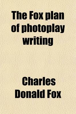 Book cover for The Fox Plan of Photoplay Writing