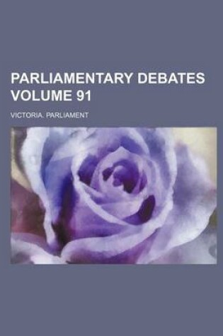 Cover of Parliamentary Debates Volume 91