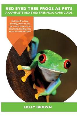 Book cover for Red Eyed Tree Frogs as Pets